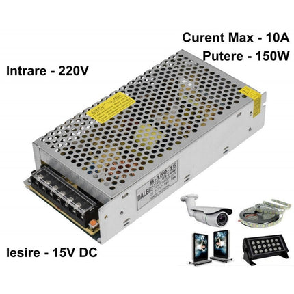 Sursa metalica alimentare 220V 15V 150W 10A